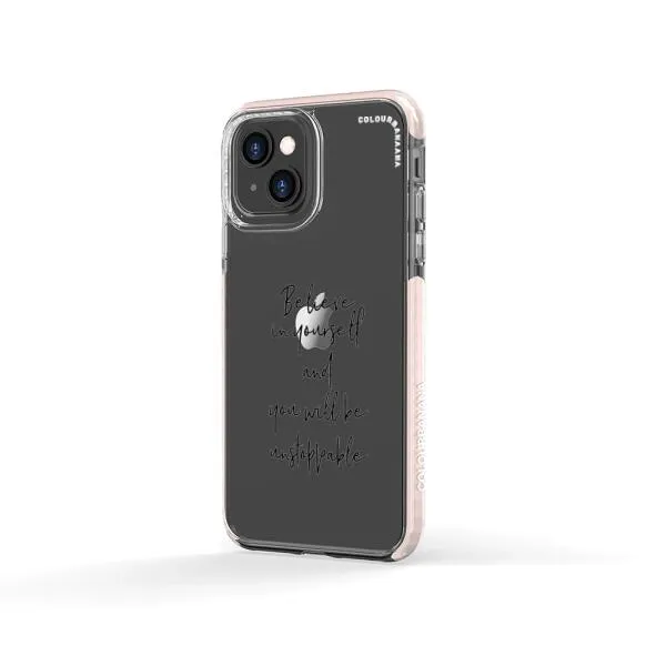iPhone Case - Believe In Yourself And You Will Be Unstoppable