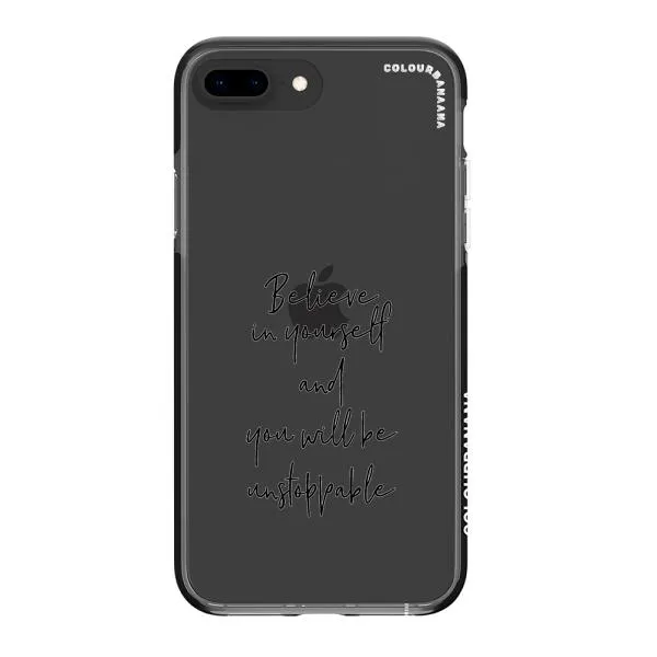 iPhone Case - Believe In Yourself And You Will Be Unstoppable