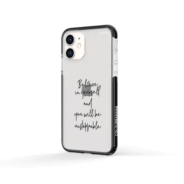 iPhone Case - Believe In Yourself And You Will Be Unstoppable