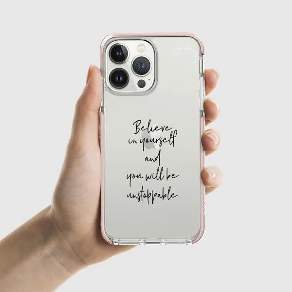 iPhone Case - Believe In Yourself And You Will Be Unstoppable