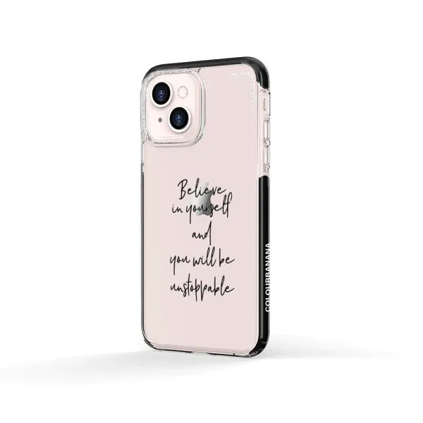 iPhone Case - Believe In Yourself And You Will Be Unstoppable