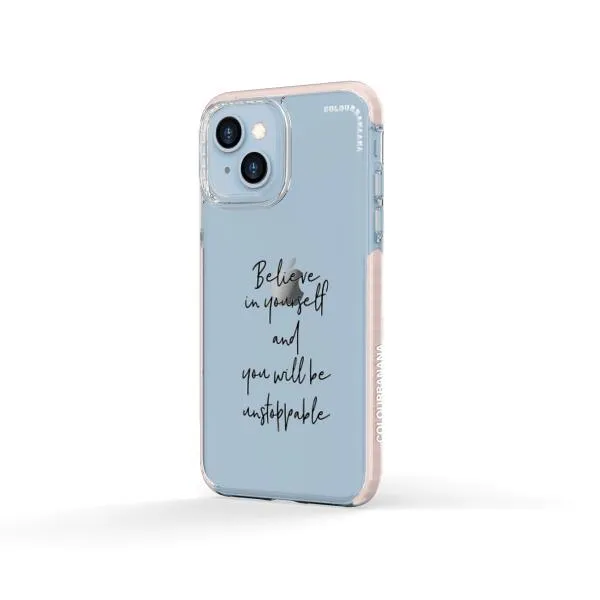 iPhone Case - Believe In Yourself And You Will Be Unstoppable