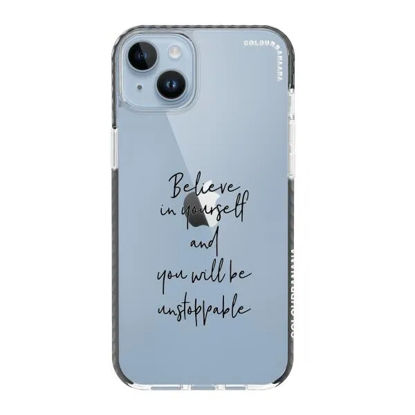 iPhone Case - Believe In Yourself And You Will Be Unstoppable