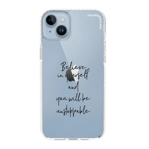iPhone Case - Believe In Yourself And You Will Be Unstoppable