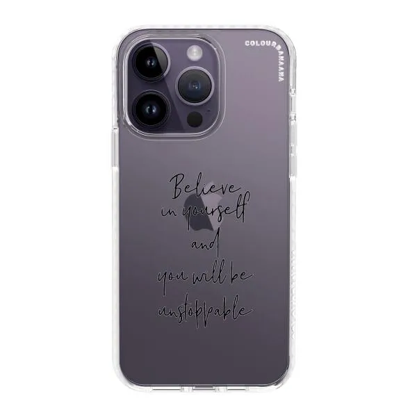 iPhone Case - Believe In Yourself And You Will Be Unstoppable