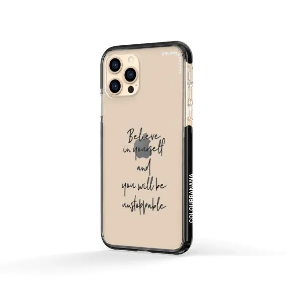 iPhone Case - Believe In Yourself And You Will Be Unstoppable