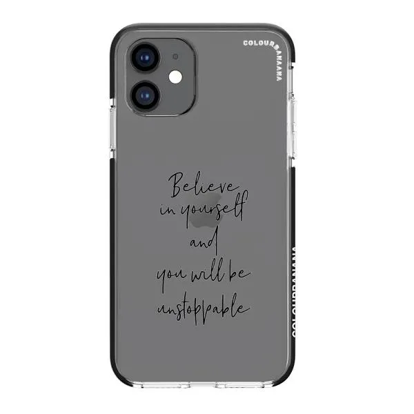 iPhone Case - Believe In Yourself And You Will Be Unstoppable