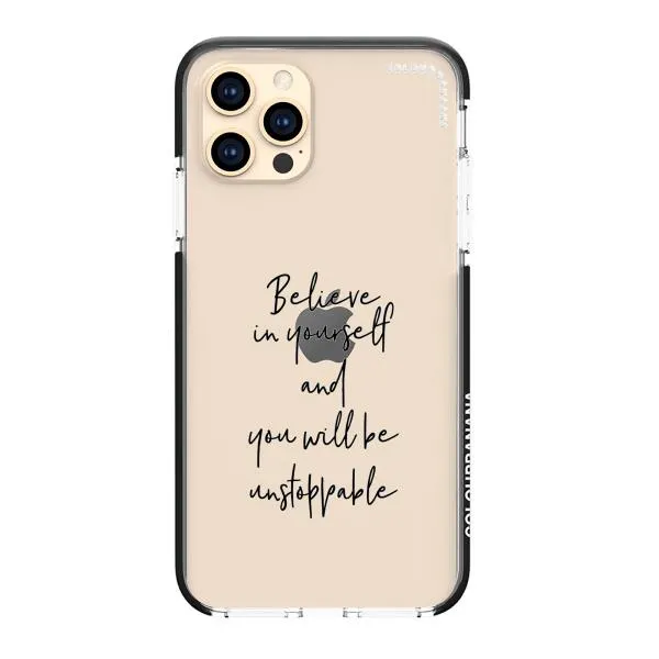 iPhone Case - Believe In Yourself And You Will Be Unstoppable