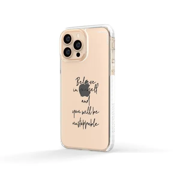 iPhone Case - Believe In Yourself And You Will Be Unstoppable