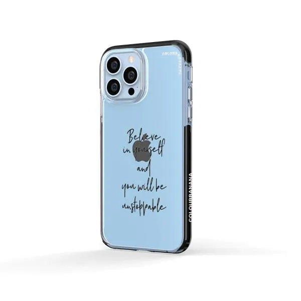 iPhone Case - Believe In Yourself And You Will Be Unstoppable