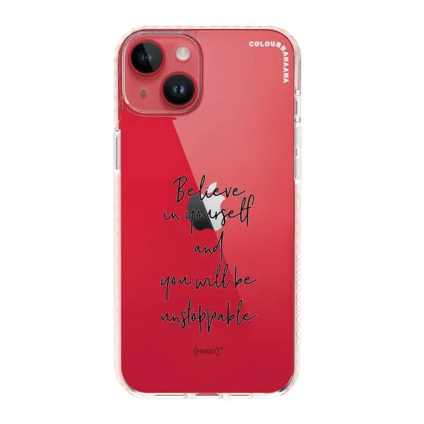 iPhone Case - Believe In Yourself And You Will Be Unstoppable