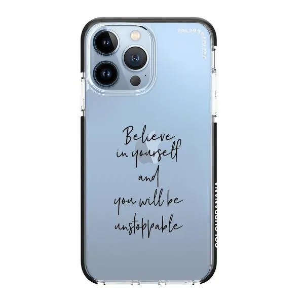 iPhone Case - Believe In Yourself And You Will Be Unstoppable