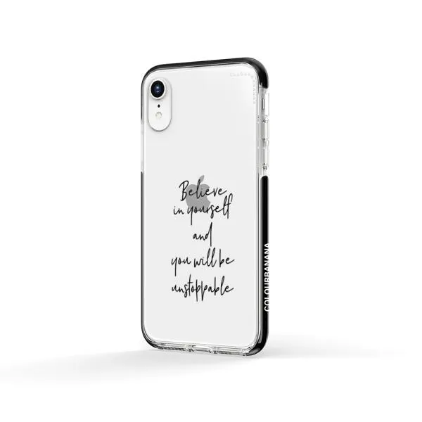 iPhone Case - Believe In Yourself And You Will Be Unstoppable