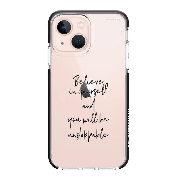 iPhone Case - Believe In Yourself And You Will Be Unstoppable