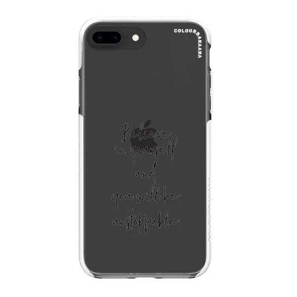 iPhone Case - Believe In Yourself And You Will Be Unstoppable