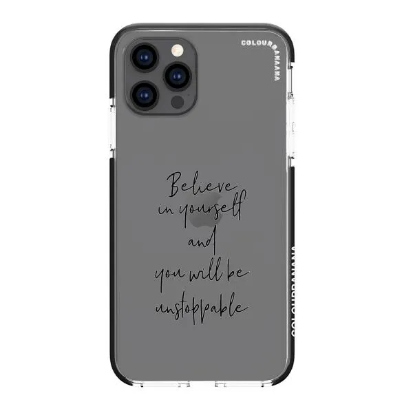 iPhone Case - Believe In Yourself And You Will Be Unstoppable