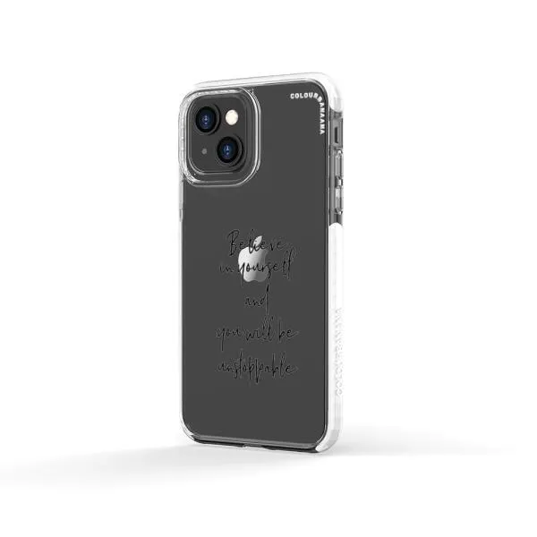 iPhone Case - Believe In Yourself And You Will Be Unstoppable