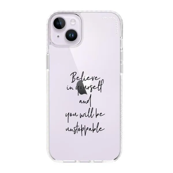 iPhone Case - Believe In Yourself And You Will Be Unstoppable