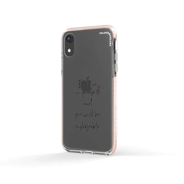 iPhone Case - Believe In Yourself And You Will Be Unstoppable
