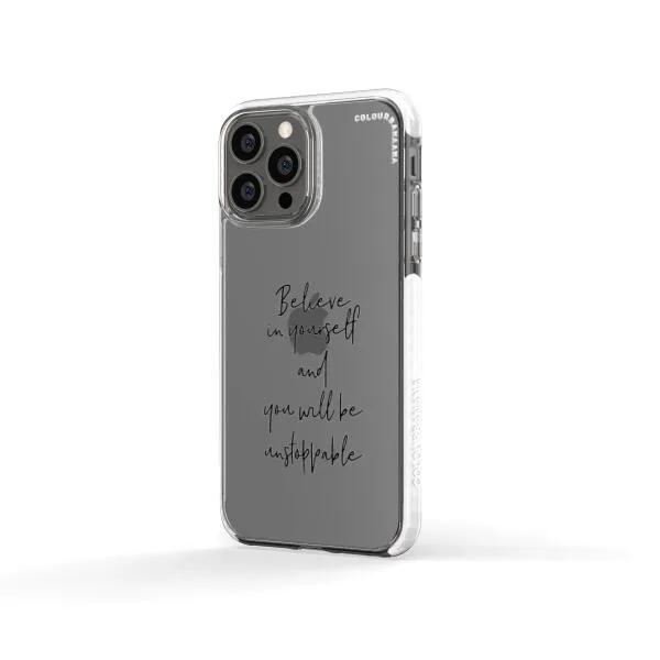 iPhone Case - Believe In Yourself And You Will Be Unstoppable