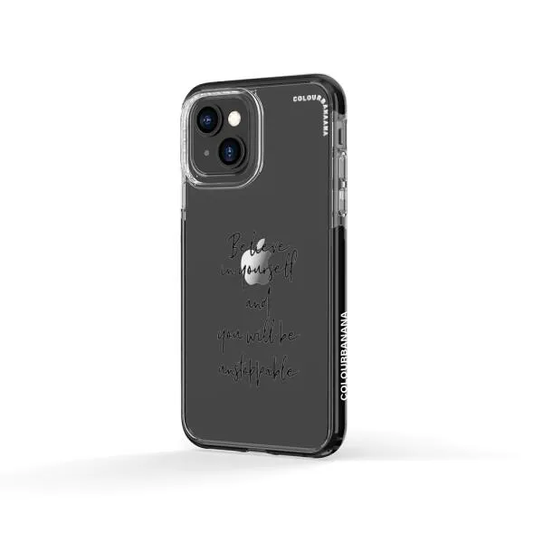 iPhone Case - Believe In Yourself And You Will Be Unstoppable