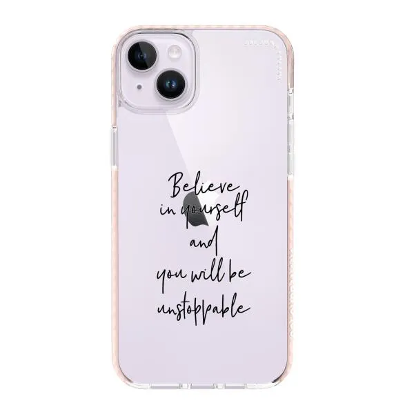 iPhone Case - Believe In Yourself And You Will Be Unstoppable