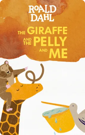 The Giraffe and the Pelly and Me